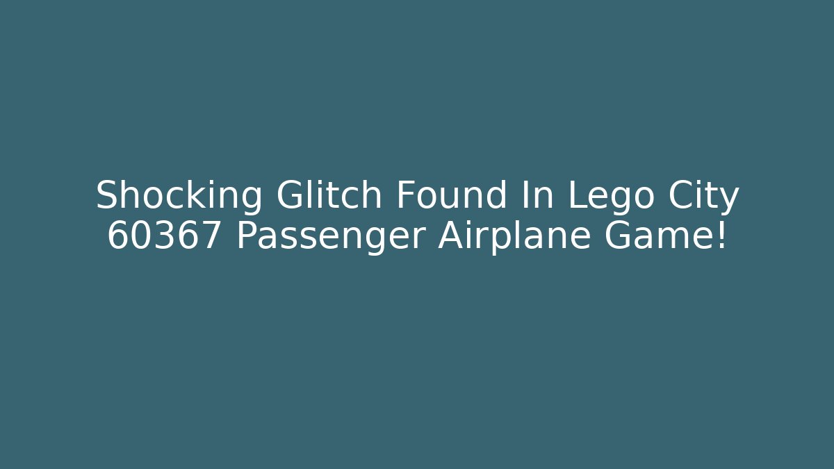 Shocking Glitch Found In Lego City 60367 Passenger Airplane Game!