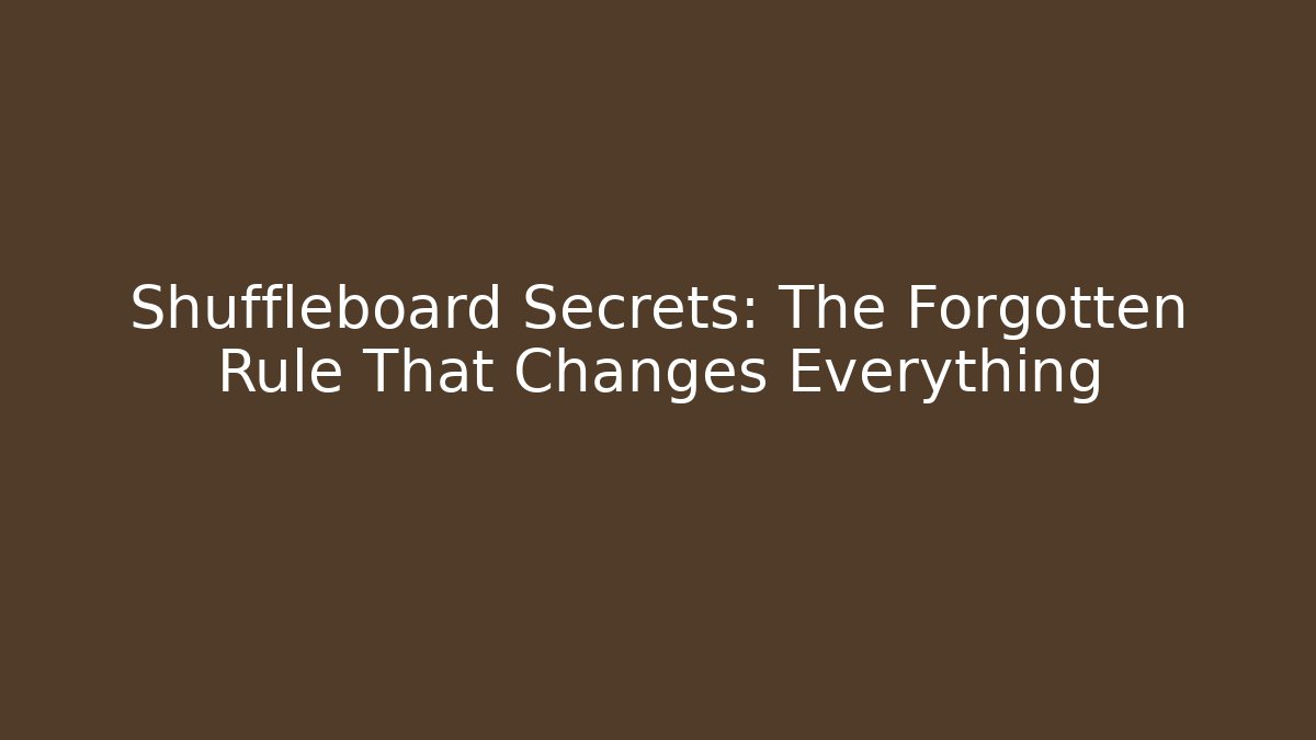 Shuffleboard Secrets: The Forgotten Rule That Changes Everything