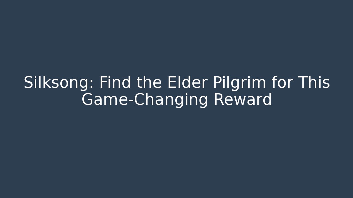 Silksong: Find the Elder Pilgrim for This Game-Changing Reward
