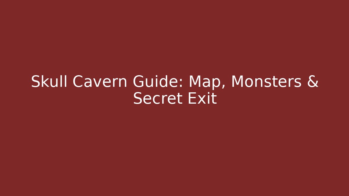 Skull Cavern Guide: Map, Monsters & Secret Exit