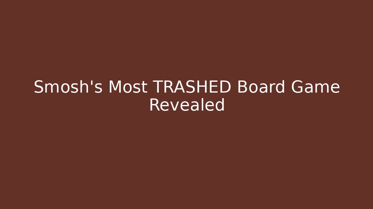 Smosh's Most TRASHED Board Game Revealed - NADclinic