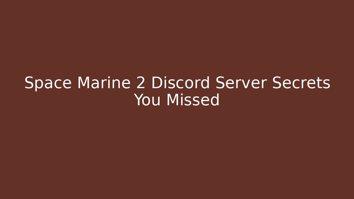 Space Marine 2 Discord Server Secrets You Missed