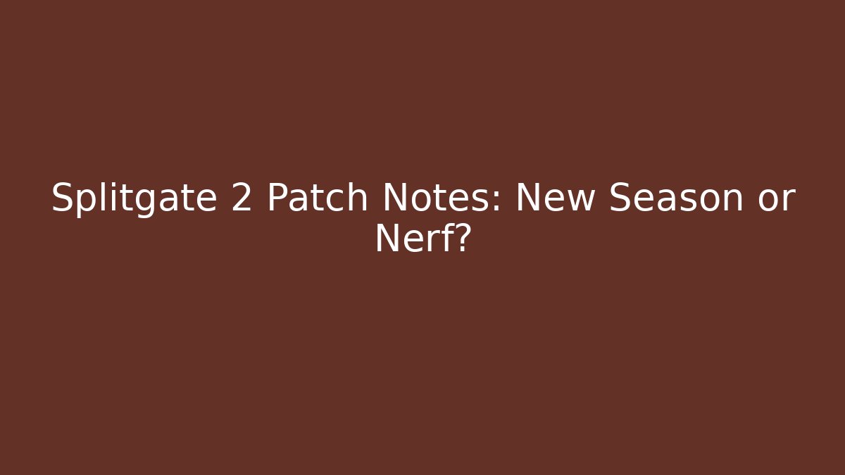 Splitgate 2 Patch Notes: New Season or Nerf?