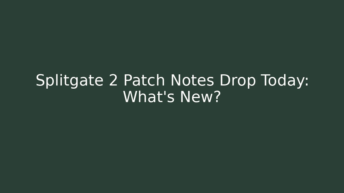 Splitgate 2 Patch Notes Drop Today: What's New?