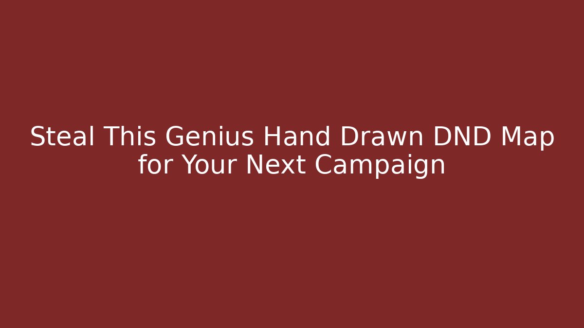 Steal This Genius Hand Drawn DND Map for Your Next Campaign