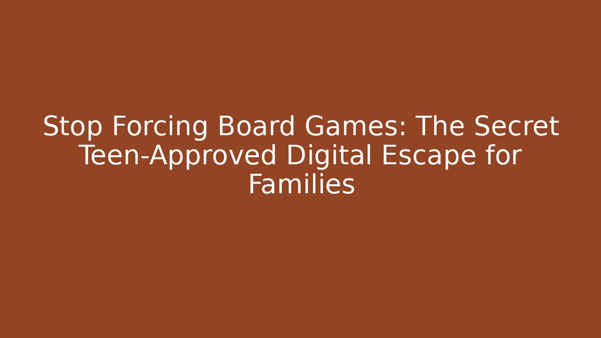 Stop Forcing Board Games: The Secret Teen-Approved Digital Escape for Families