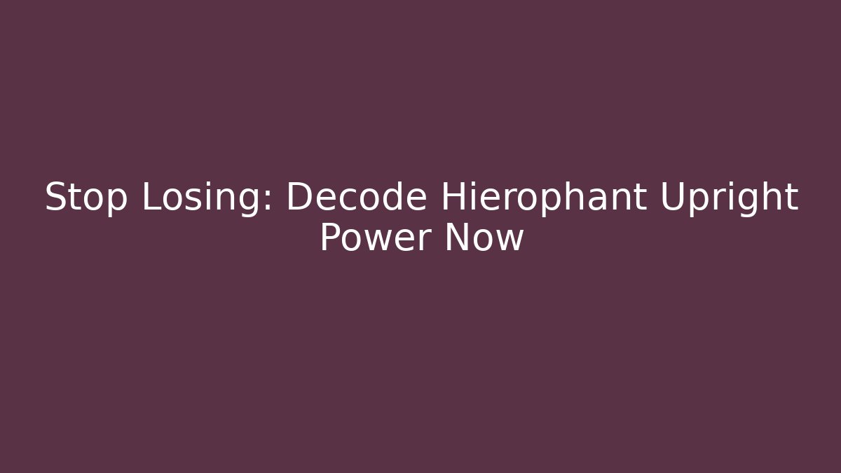 Stop Losing: Decode Hierophant Upright Power Now - NADclinic