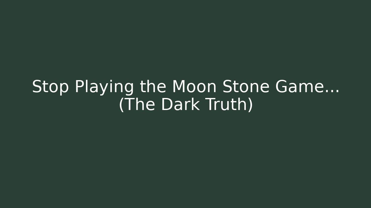 Stop Playing the Moon Stone Game… (The Dark Truth) - NADclinic