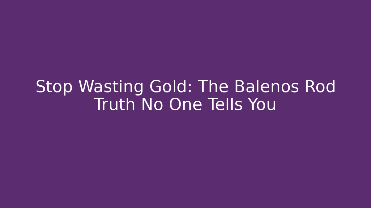 Stop Wasting Gold: The Balenos Rod Truth No One Tells You