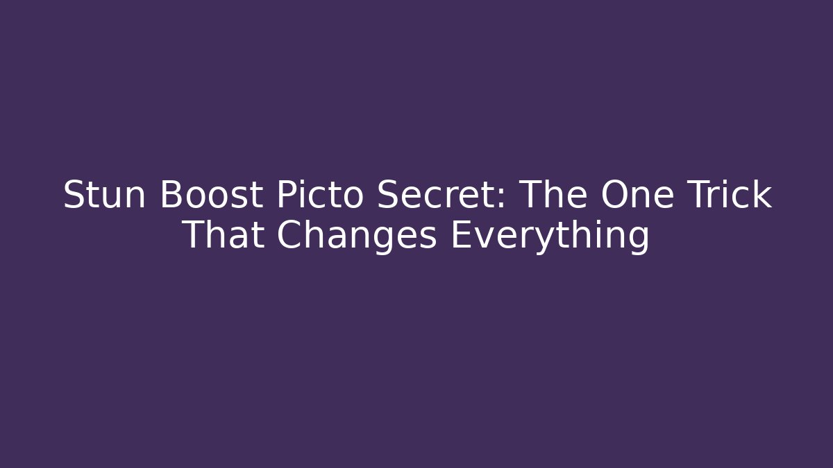 Stun Boost Picto Secret: The One Trick That Changes Everything