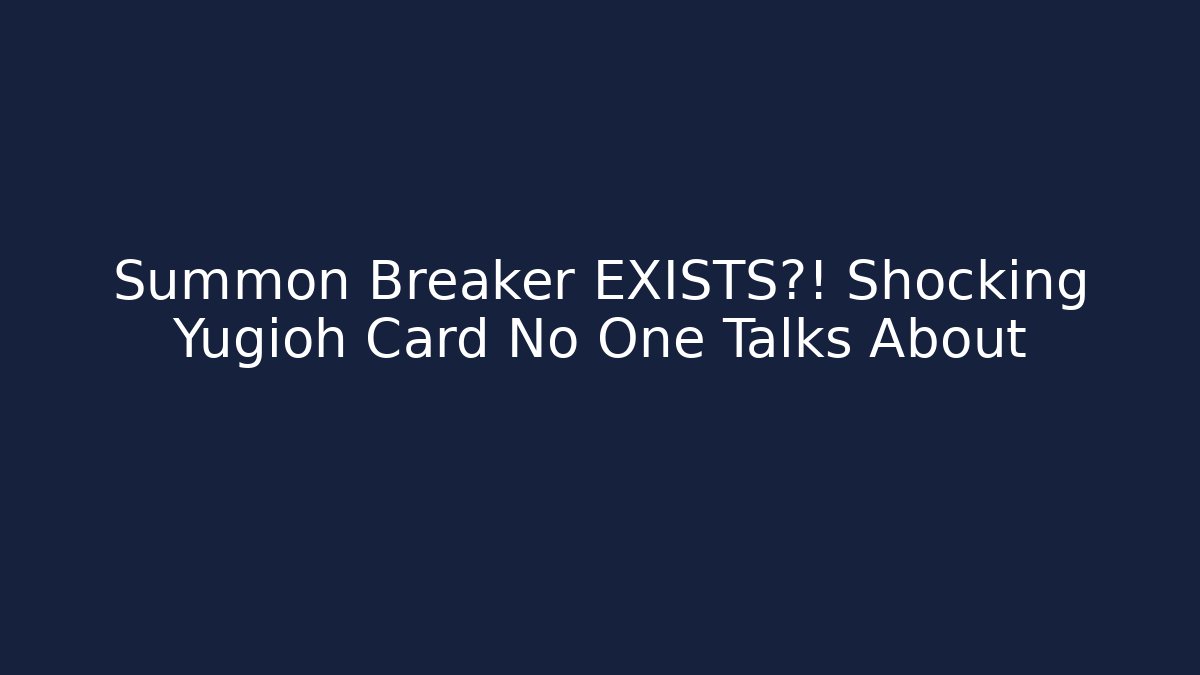 Summon Breaker EXISTS?! Shocking Yugioh Card No One Talks About