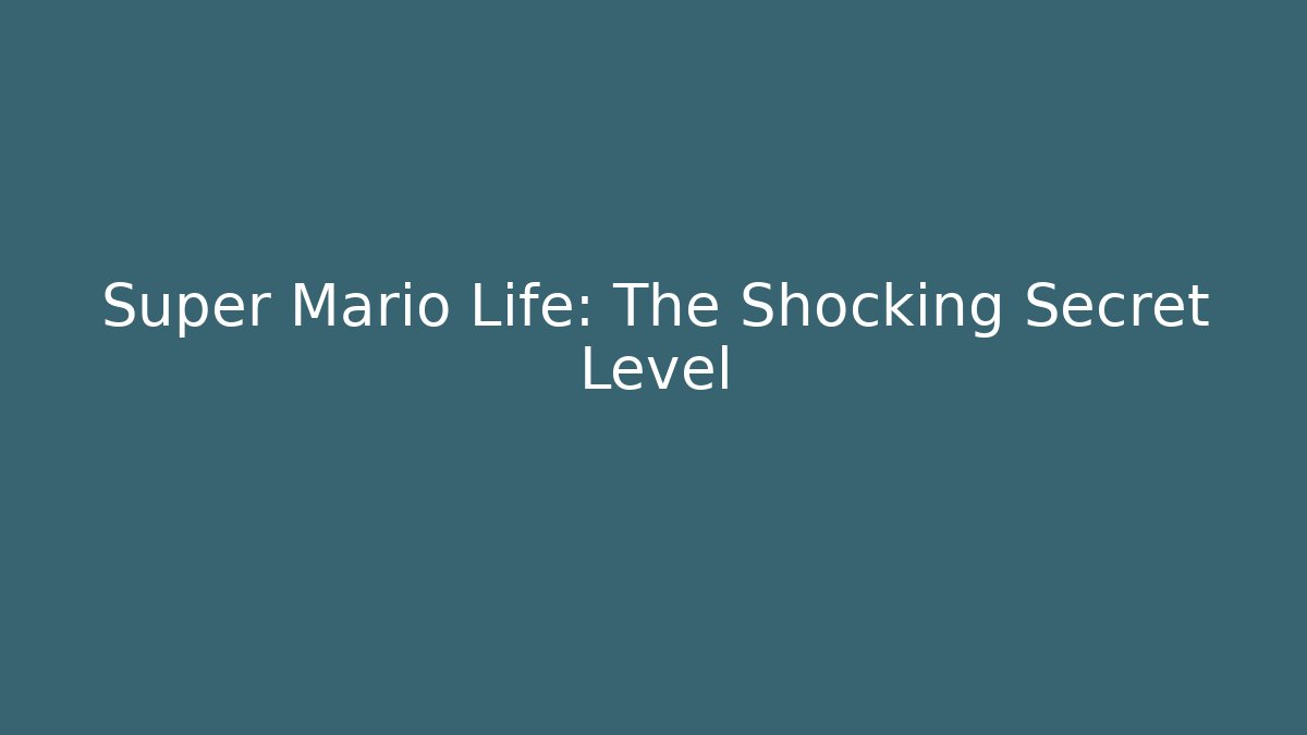 Super Mario Life: The Shocking Secret Level - NADclinic