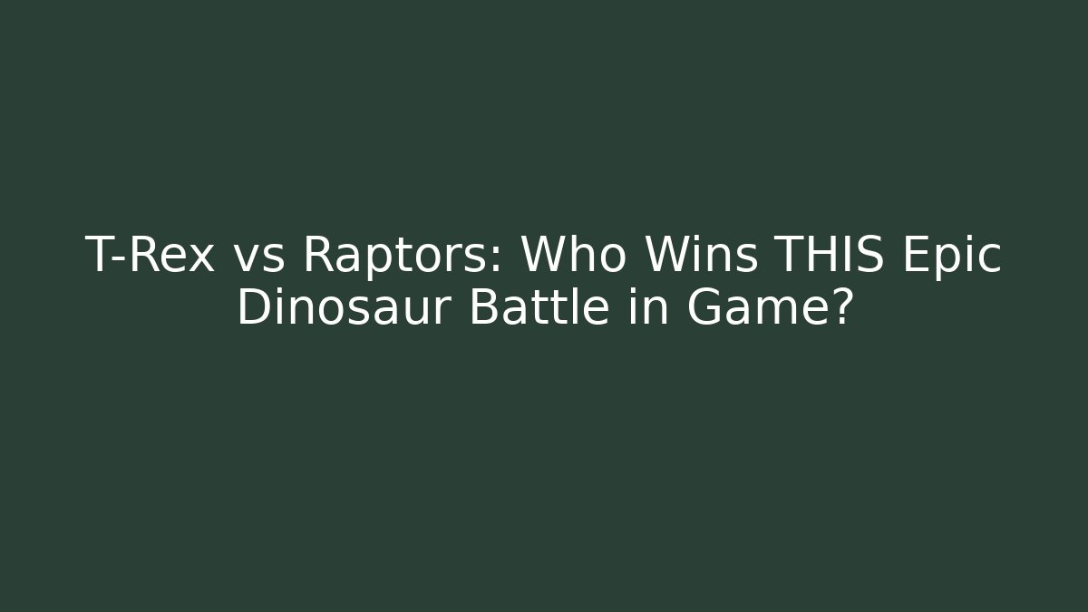 T-Rex vs Raptors: Who Wins THIS Epic Dinosaur Battle in Game?