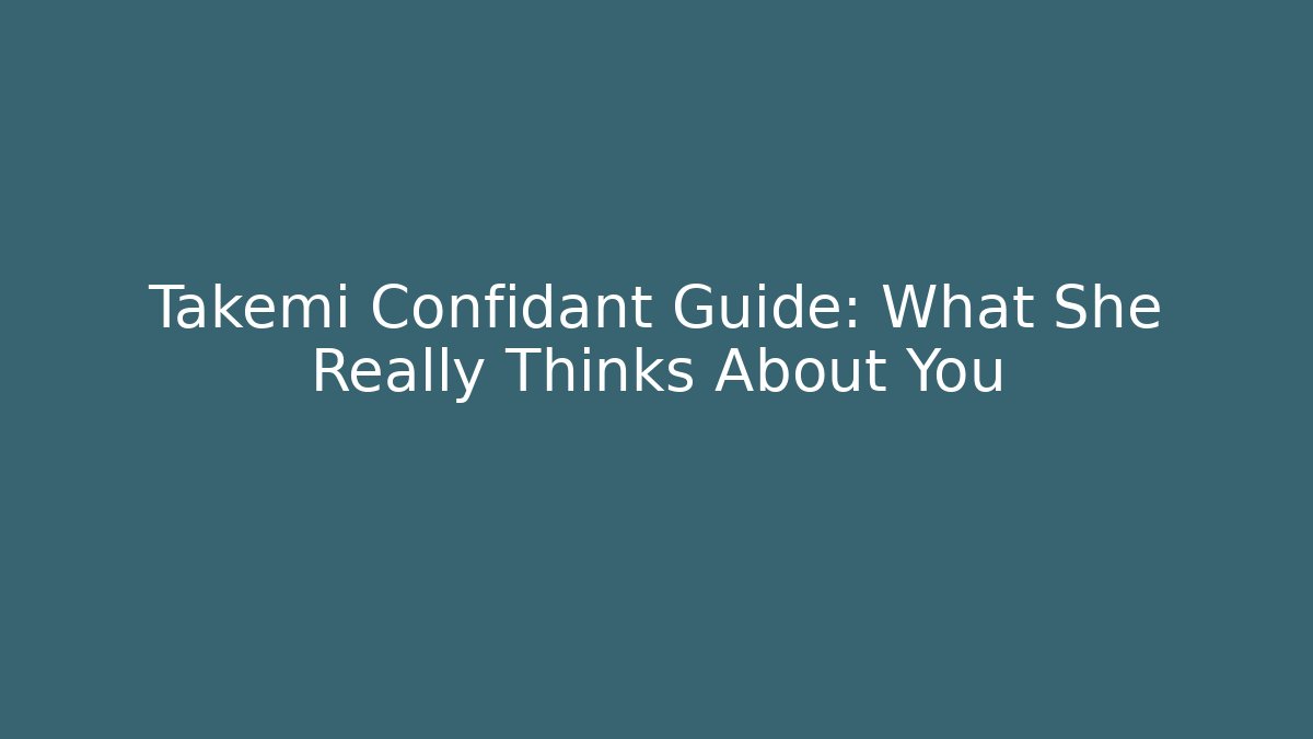 Takemi Confidant Guide: What She Really Thinks About You