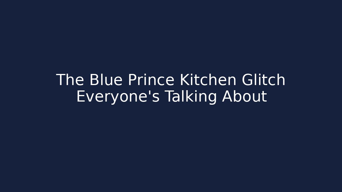 The Blue Prince Kitchen Glitch Everyone's Talking About