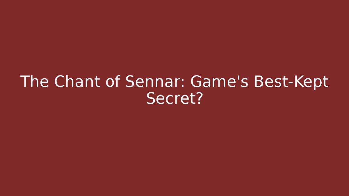 The Chant of Sennar: Game's Best-Kept Secret? - NADclinic
