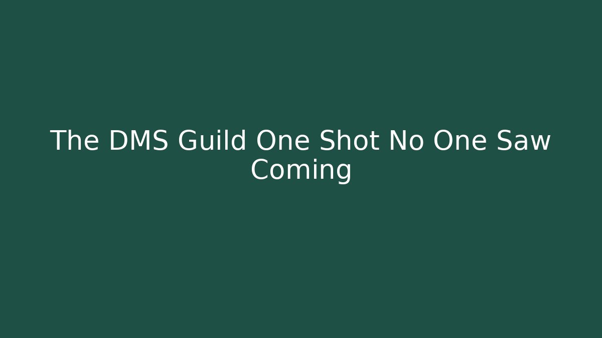 The DMS Guild One Shot No One Saw Coming - NADclinic