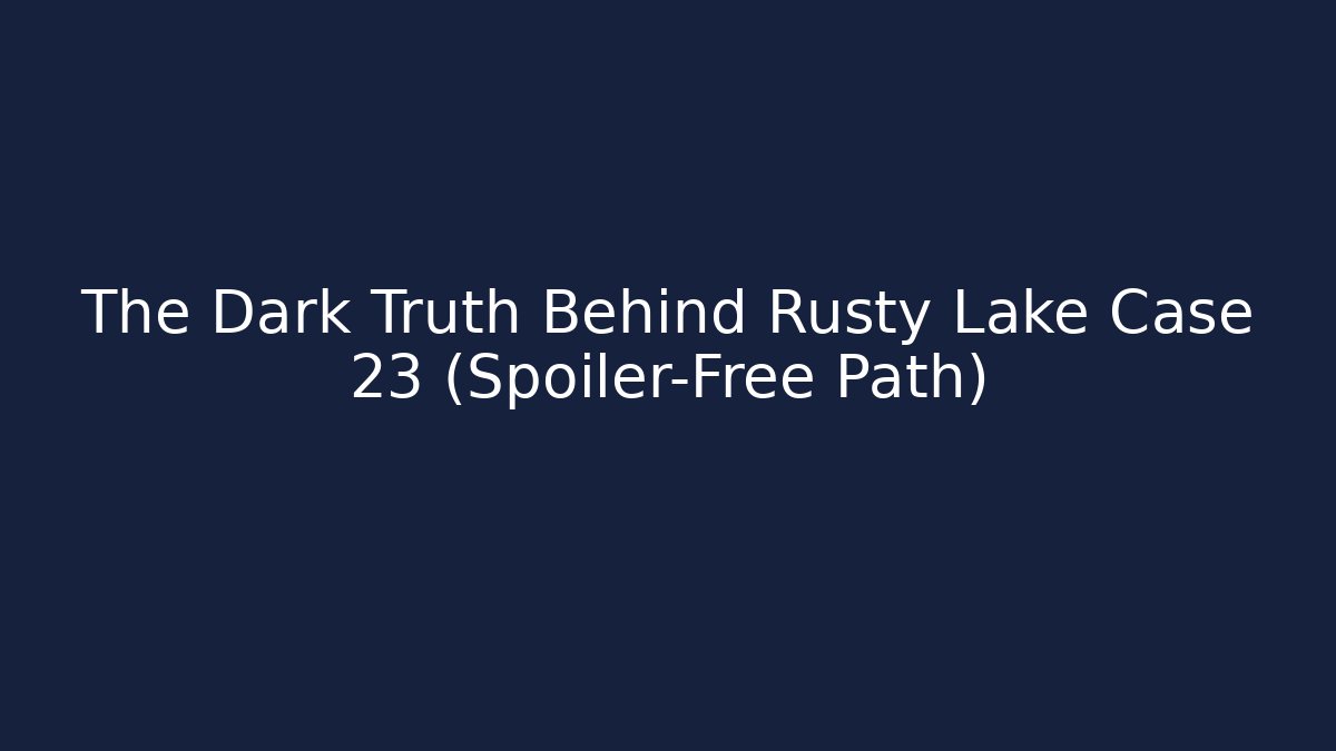 The Dark Truth Behind Rusty Lake Case 23 (Spoiler-Free Path)