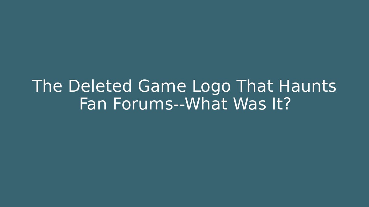 The Deleted Game Logo That Haunts Fan Forums—What Was It?