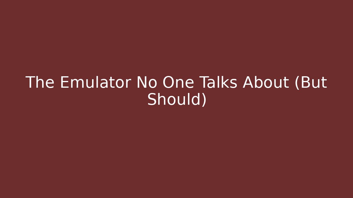 The Emulator No One Talks About (But Should) - NADclinic