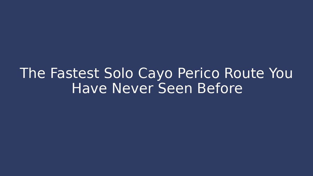 The Fastest Solo Cayo Perico Route You Have Never Seen Before