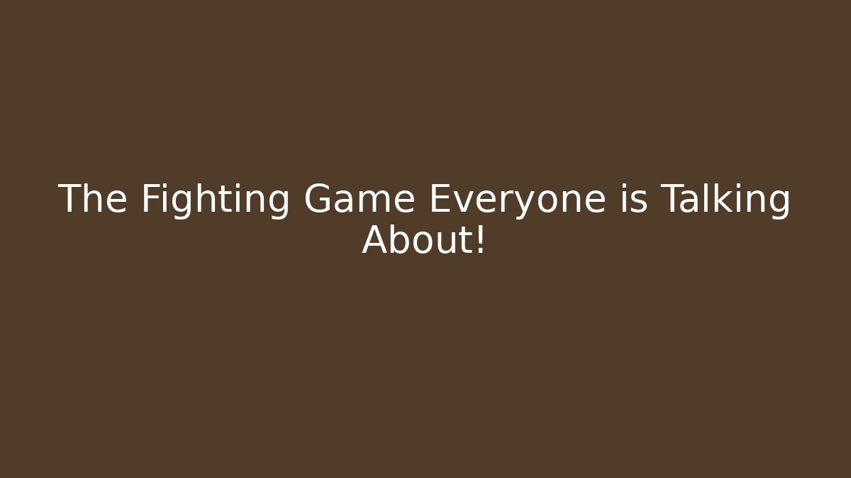 The Fighting Game Everyone is Talking About! - NADclinic