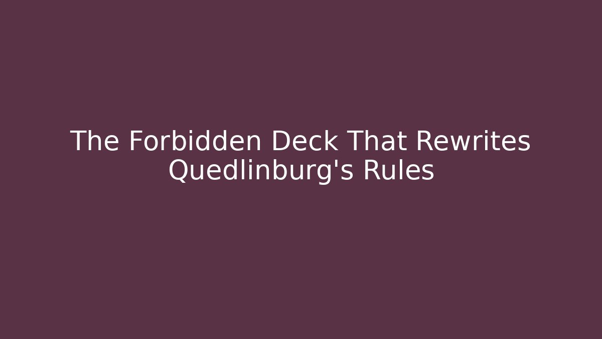 The Forbidden Deck That Rewrites Quedlinburg’s Rules