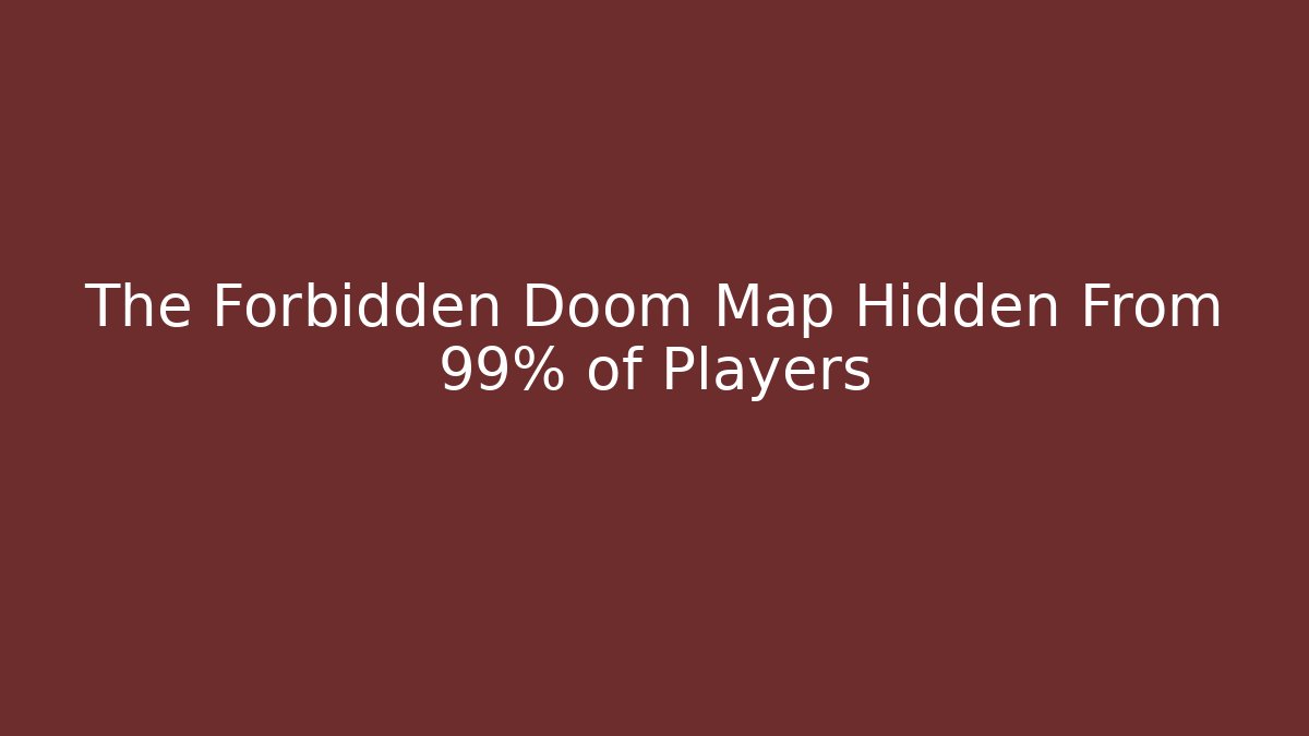 The Forbidden Doom Map Hidden From 99% of Players