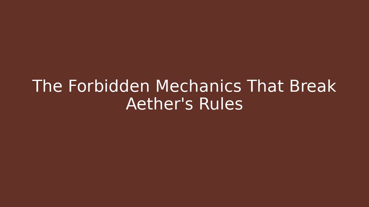 The Forbidden Mechanics That Break Aether’s Rules - NADclinic