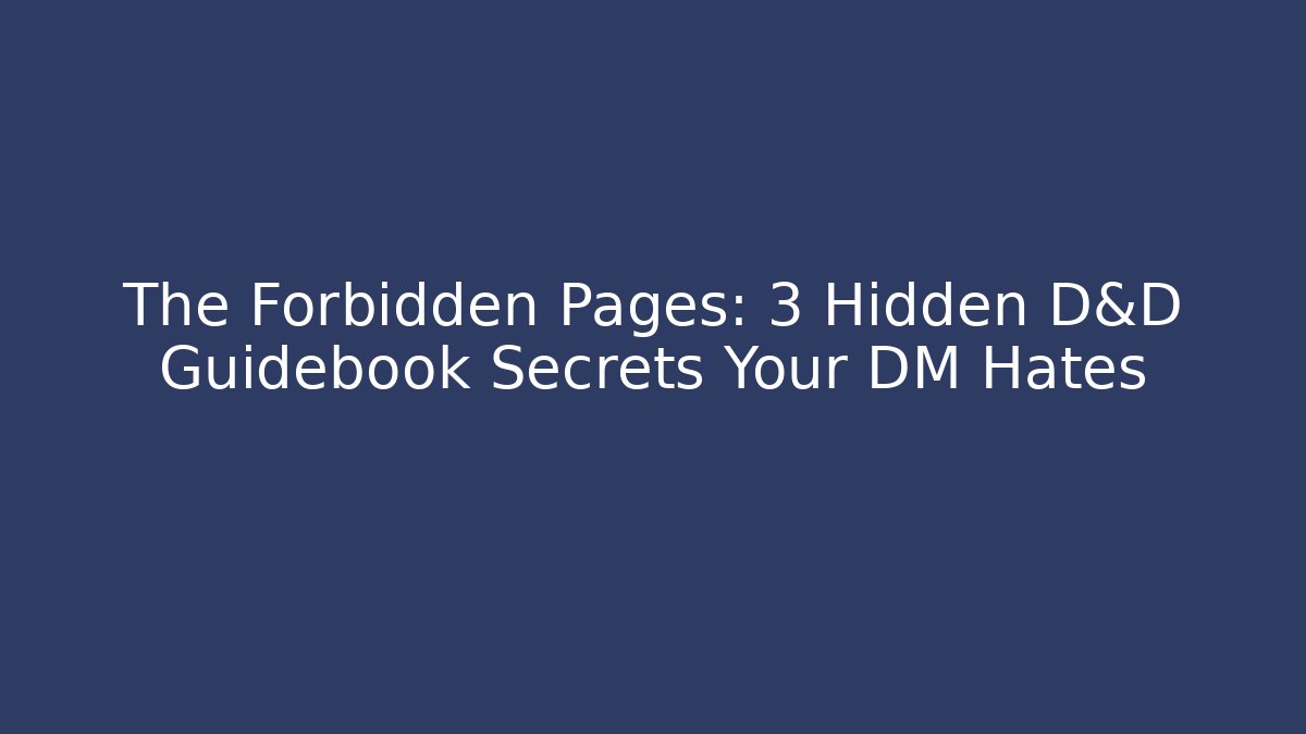 The Forbidden Pages: 3 Hidden D&D Guidebook Secrets Your DM Hates - NADclinic