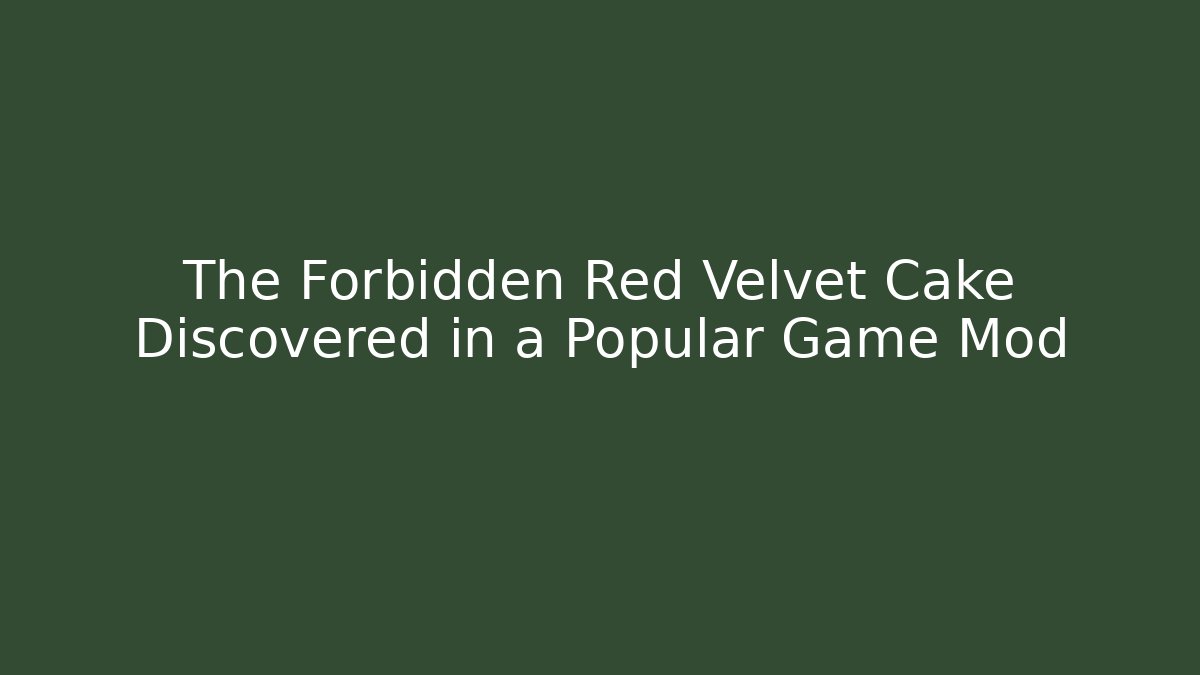The Forbidden Red Velvet Cake Discovered in a Popular Game Mod