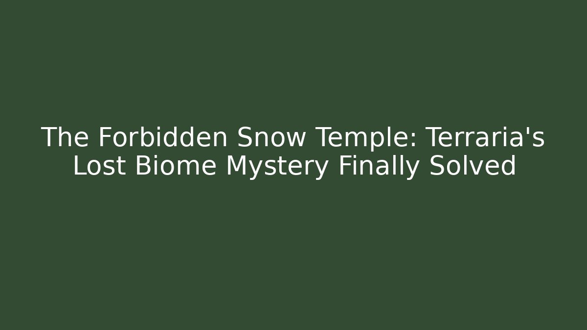 The Forbidden Snow Temple: Terraria's Lost Biome Mystery Finally Solved