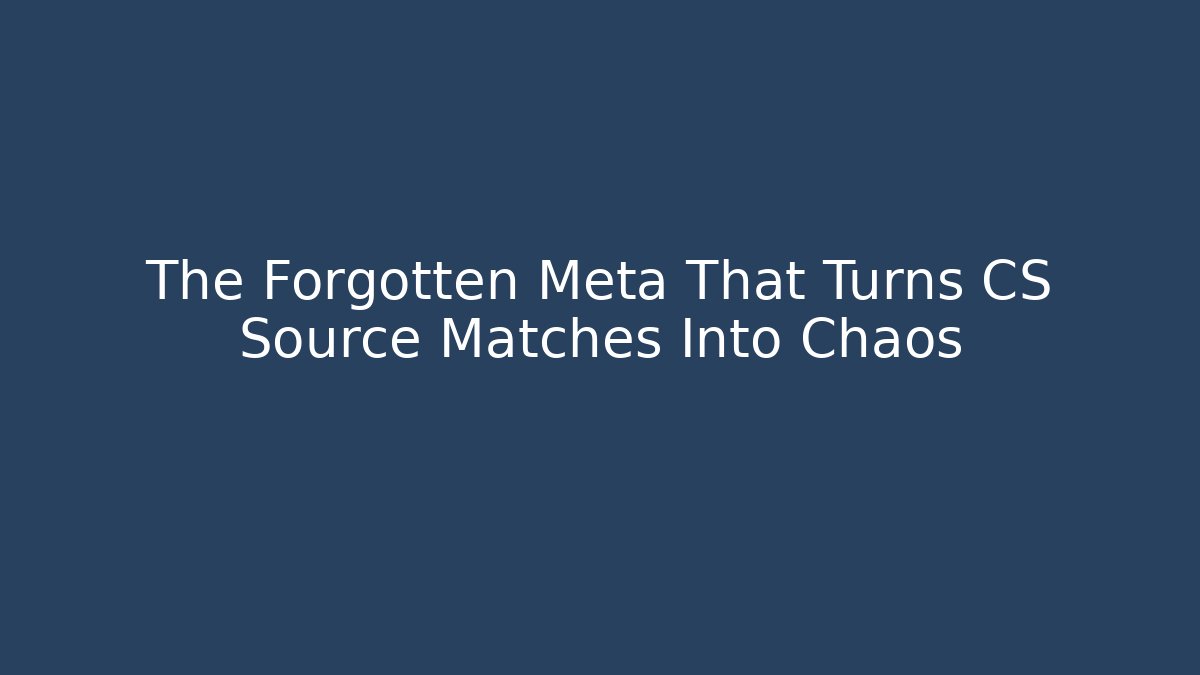 The Forgotten Meta That Turns CS Source Matches Into Chaos