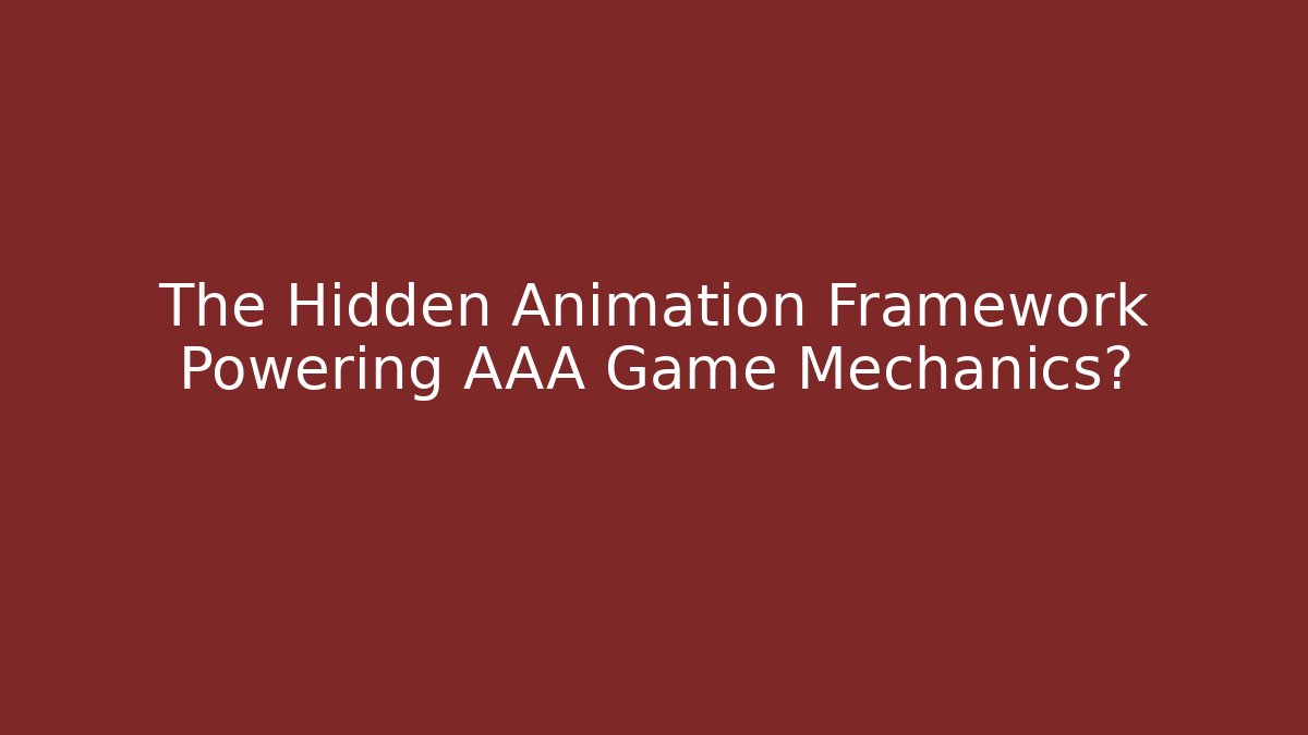 The Hidden Animation Framework Powering AAA Game Mechanics? - NADclinic