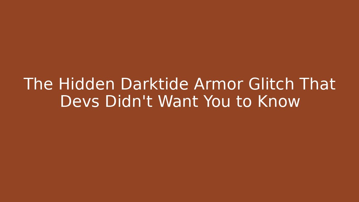 The Hidden Darktide Armor Glitch That Devs Didn’t Want You to Know