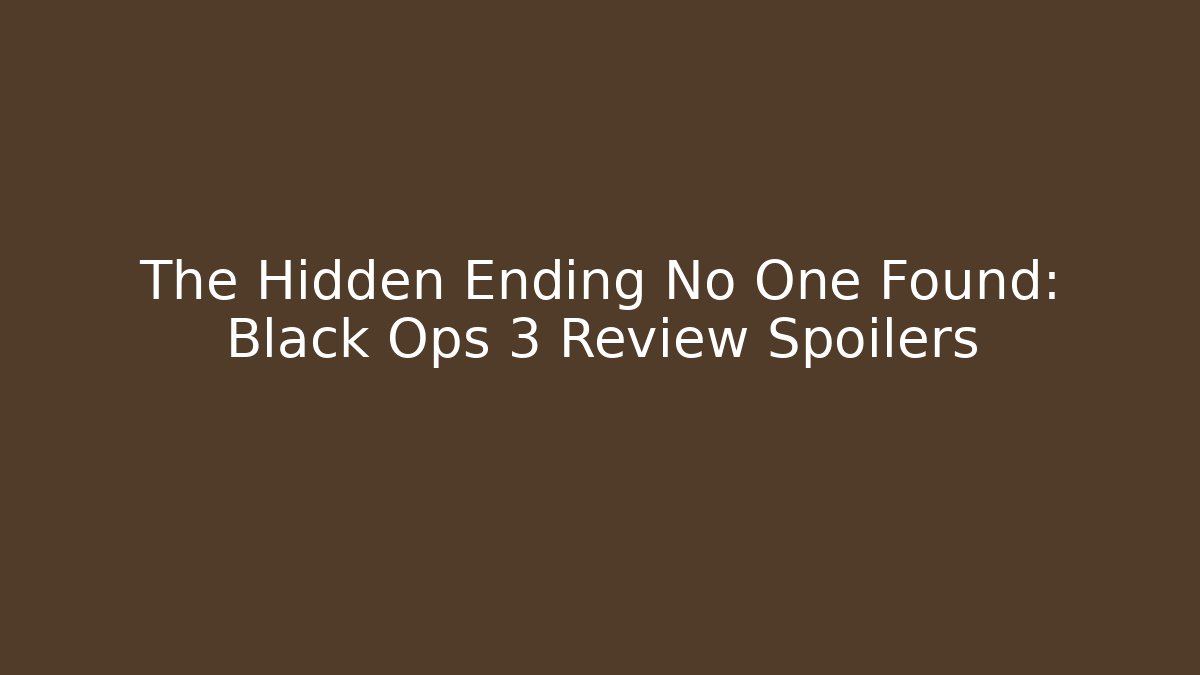 The Hidden Ending No One Found: Black Ops 3 Review Spoilers