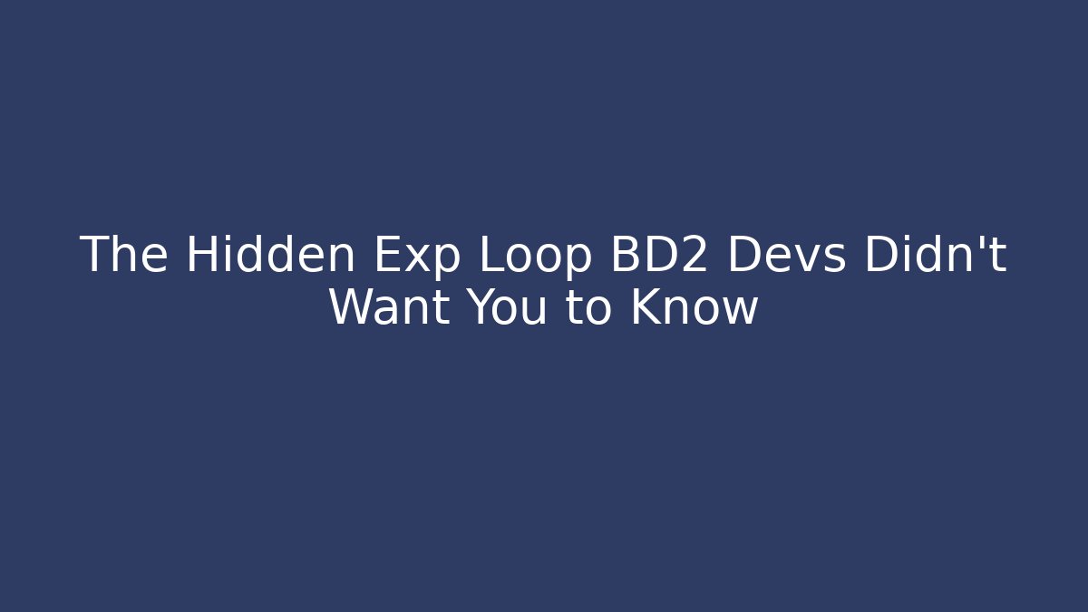 The Hidden Exp Loop BD2 Devs Didn't Want You to Know - NADclinic