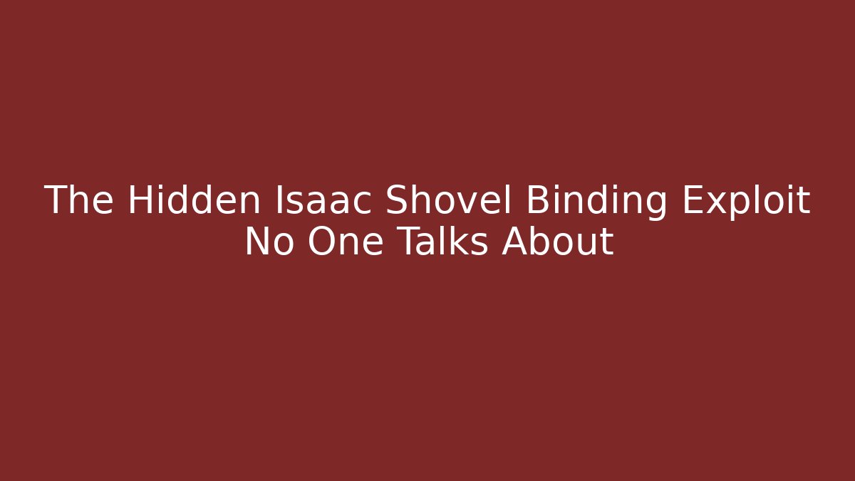 The Hidden Isaac Shovel Binding Exploit No One Talks About - NADclinic
