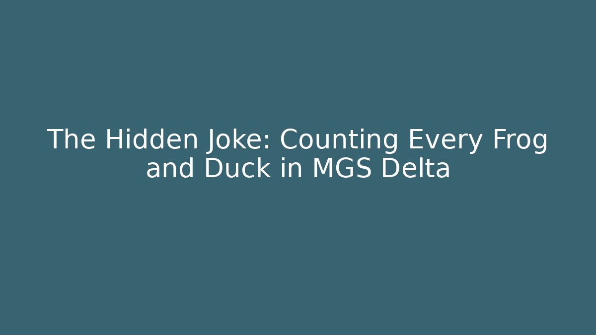 The Hidden Joke: Counting Every Frog and Duck in MGS Delta