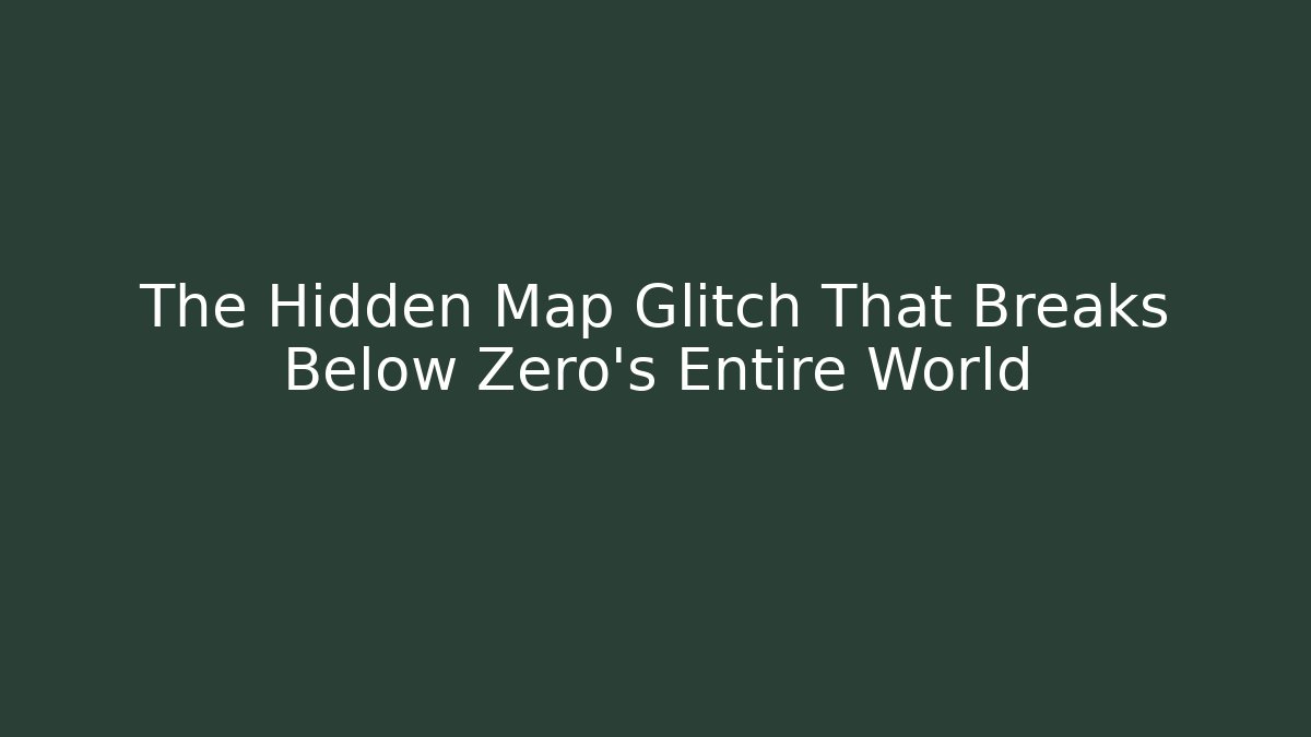 The Hidden Map Glitch That Breaks Below Zero's Entire World