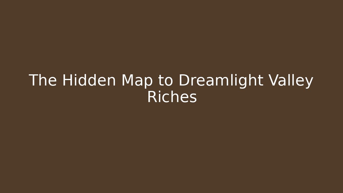 The Hidden Map to Dreamlight Valley Riches - NADclinic