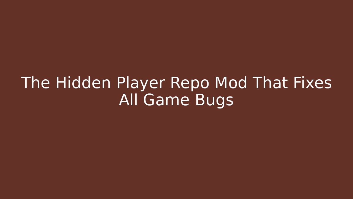 The Hidden Player Repo Mod That Fixes All Game Bugs - NADclinic