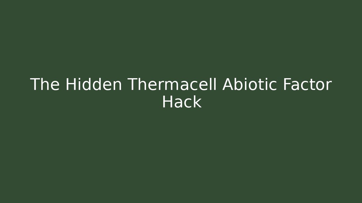 The Hidden Thermacell Abiotic Factor Hack