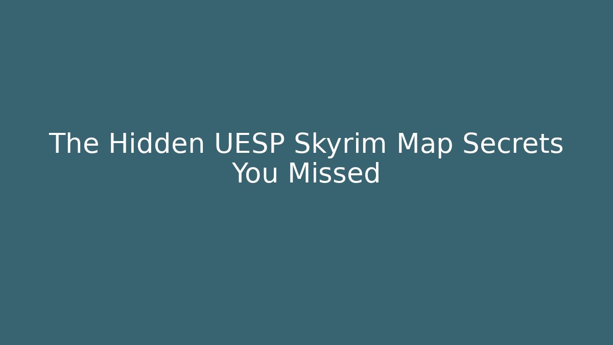The Hidden UESP Skyrim Map Secrets You Missed