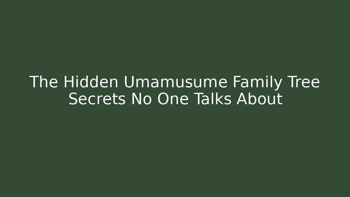 The Hidden Umamusume Family Tree Secrets No One Talks About