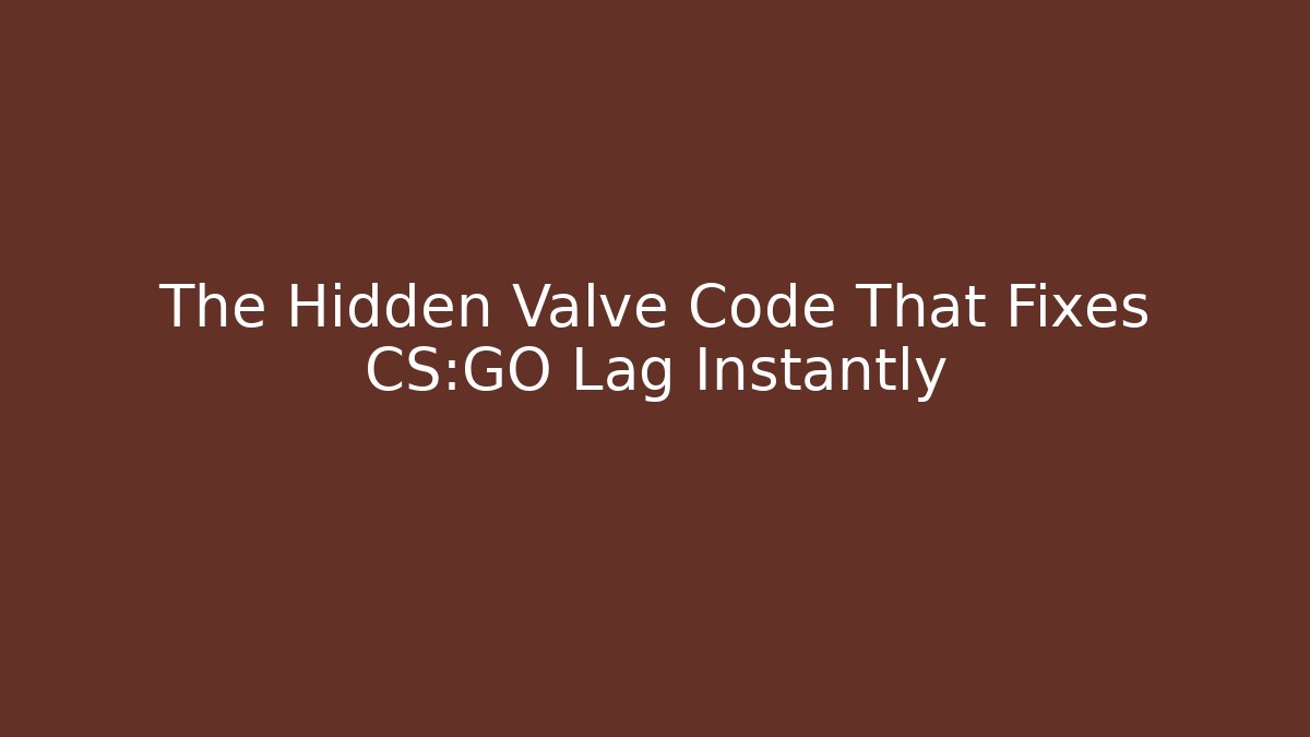 The Hidden Valve Code That Fixes CS:GO Lag Instantly