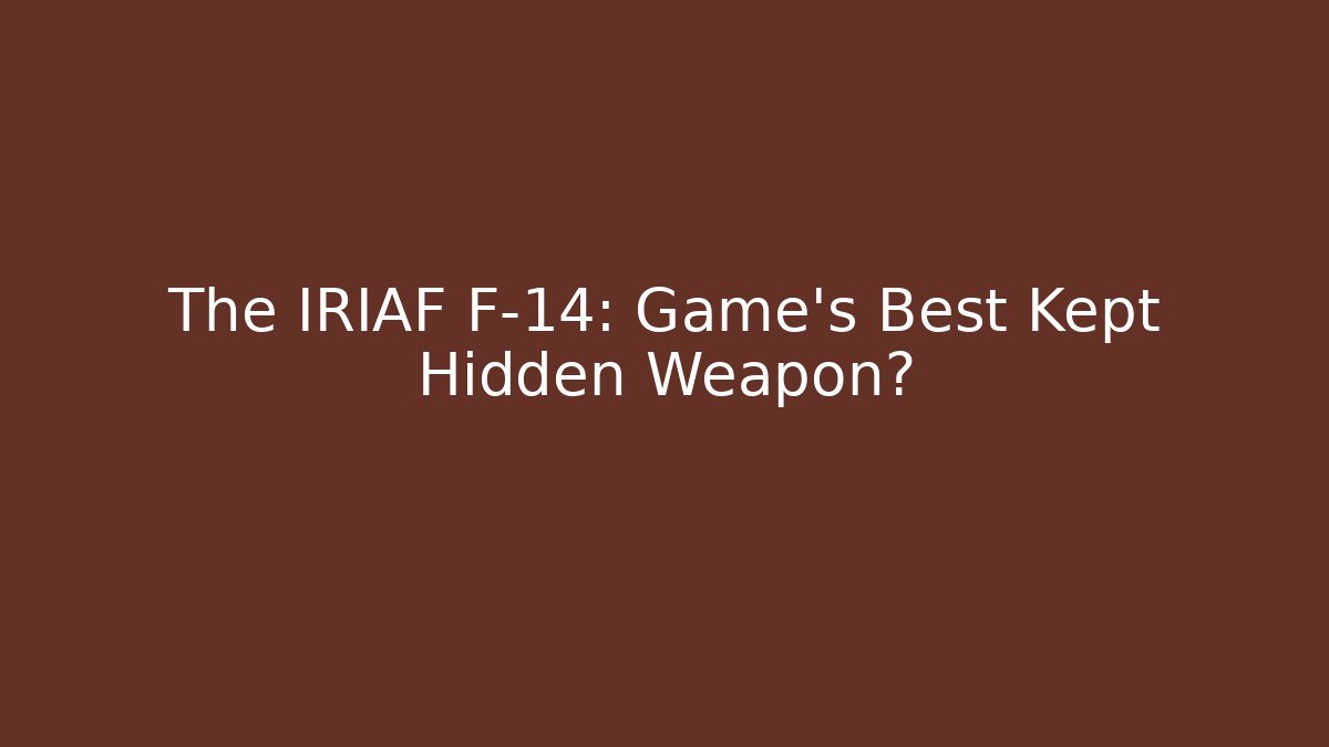 The IRIAF F-14: Game's Best Kept Hidden Weapon?