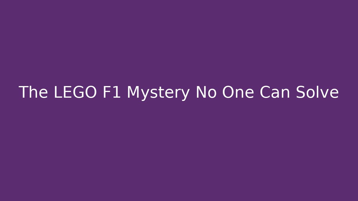 The LEGO F1 Mystery No One Can Solve