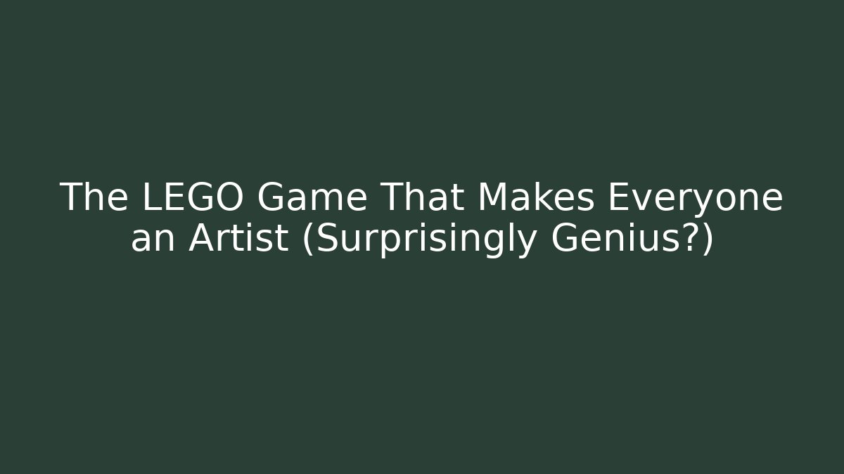 The LEGO Game That Makes Everyone an Artist (Surprisingly Genius?)