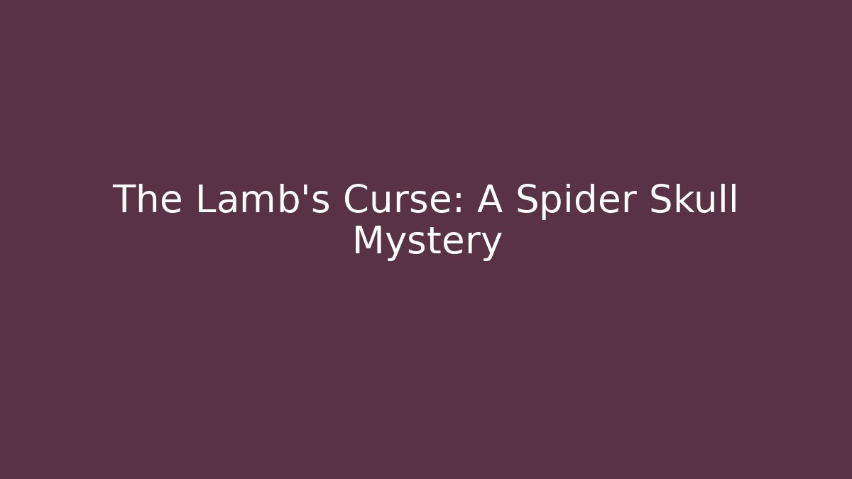 The Lamb's Curse: A Spider Skull Mystery